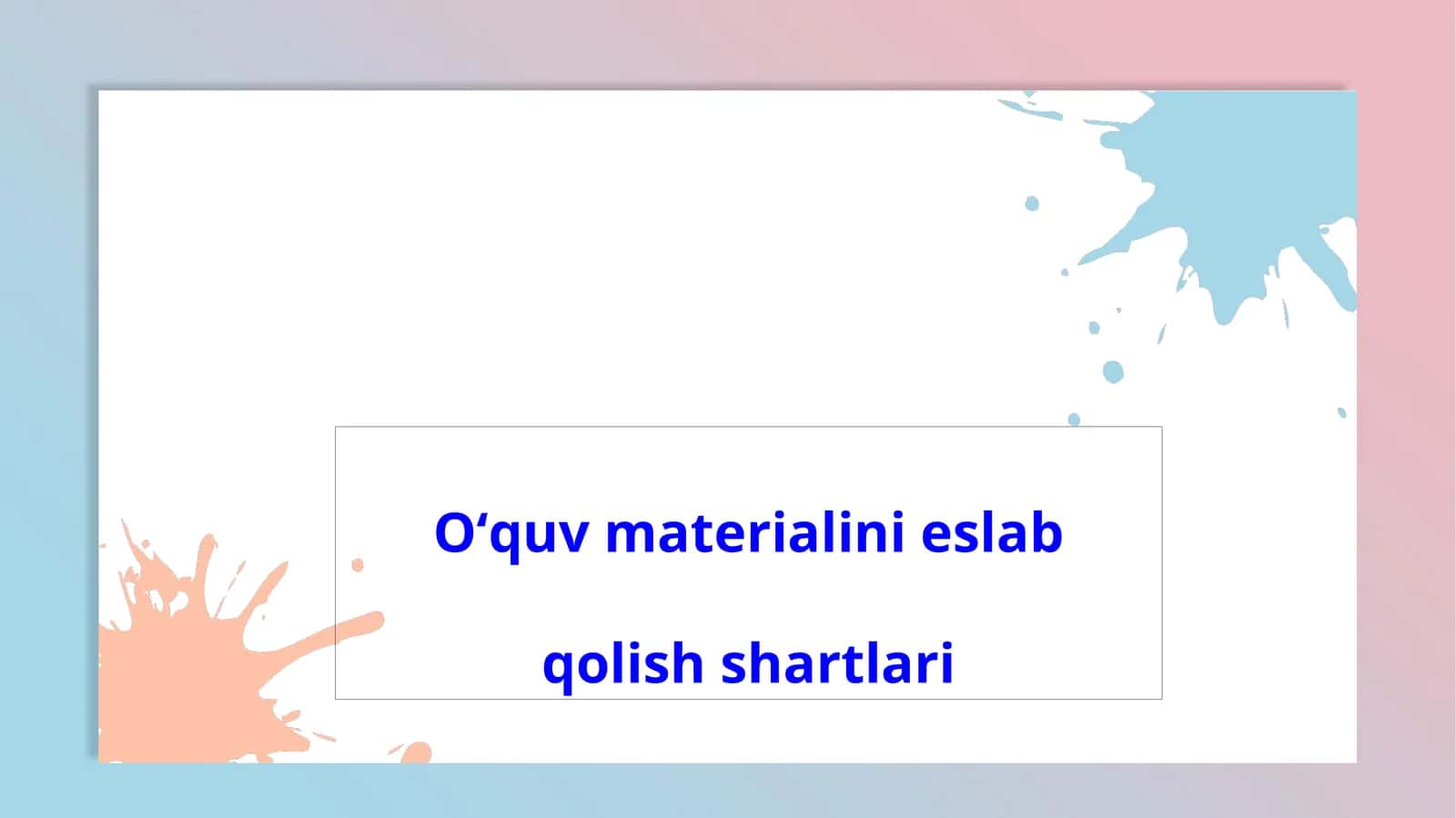O‘quv materialini eslab qolish shartlari