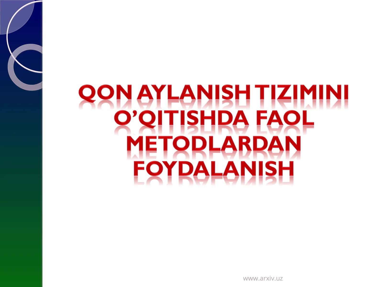Qon aylanish tizimini o’qitishda faol metodlardan foydalanish