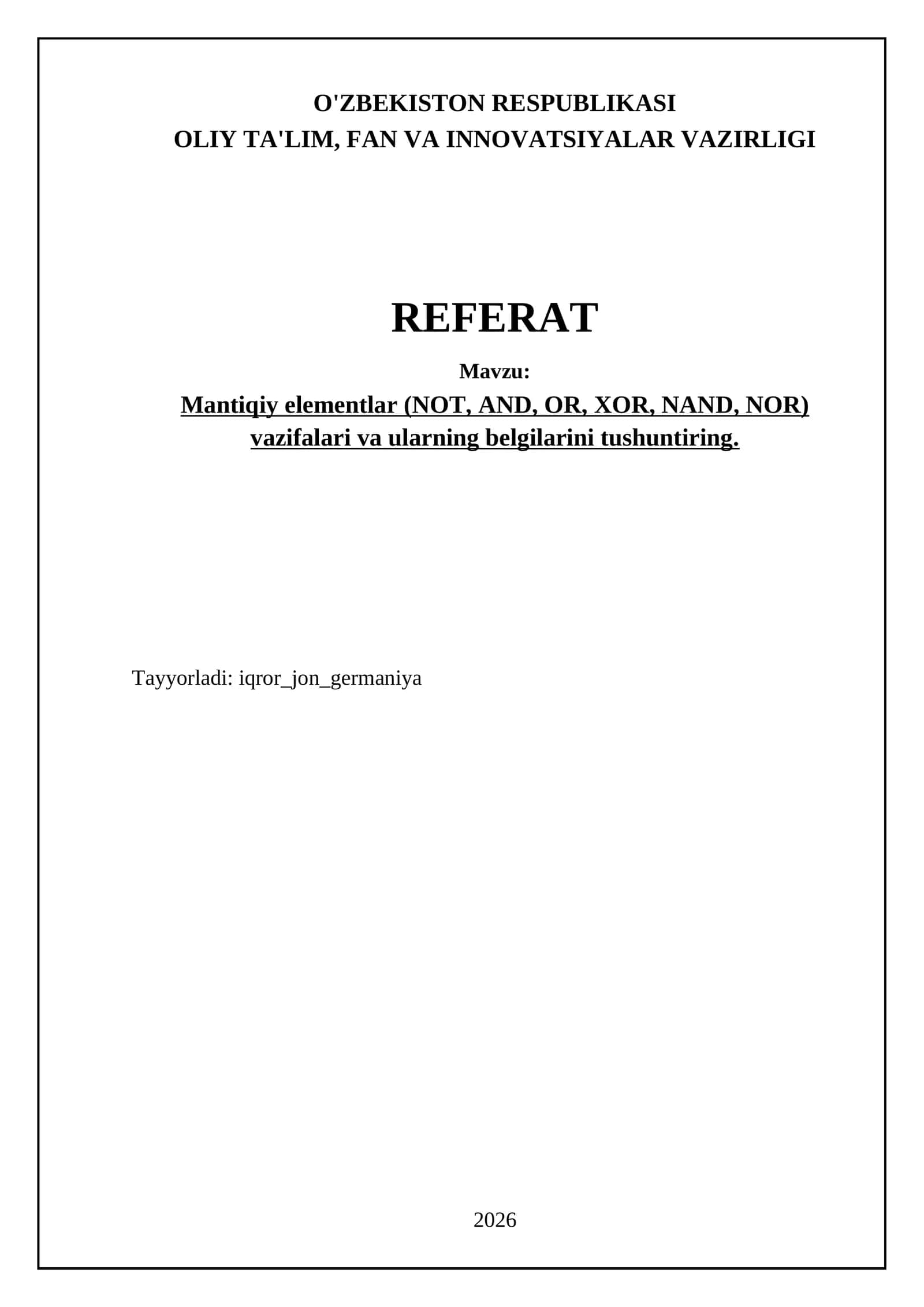 Mantiqiy elementlar (NOT, AND, OR, XOR, NAND, NOR) vazifalari va ularning belgilarini tushuntiring