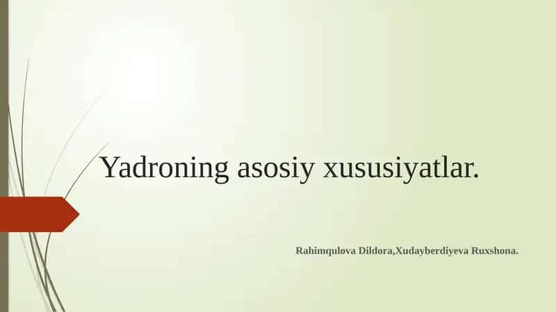 Yadroning asosiy xususiyatlar