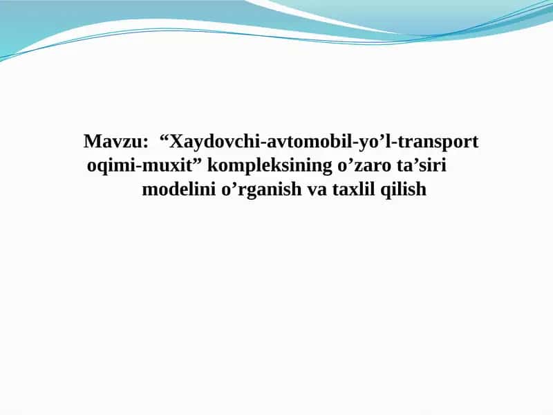 Xaydovchi-avtomobil-yo’l-transport oqimi-muxit kompleksi
