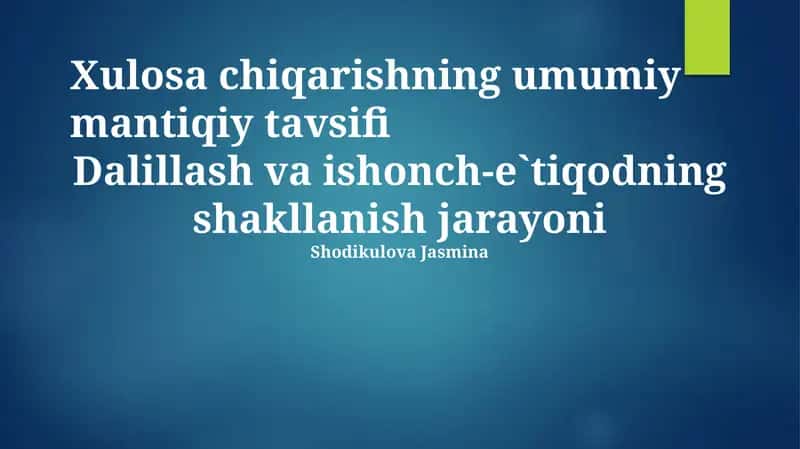 Xulosa chiqarishning umumiy mantiqiy tavsifi