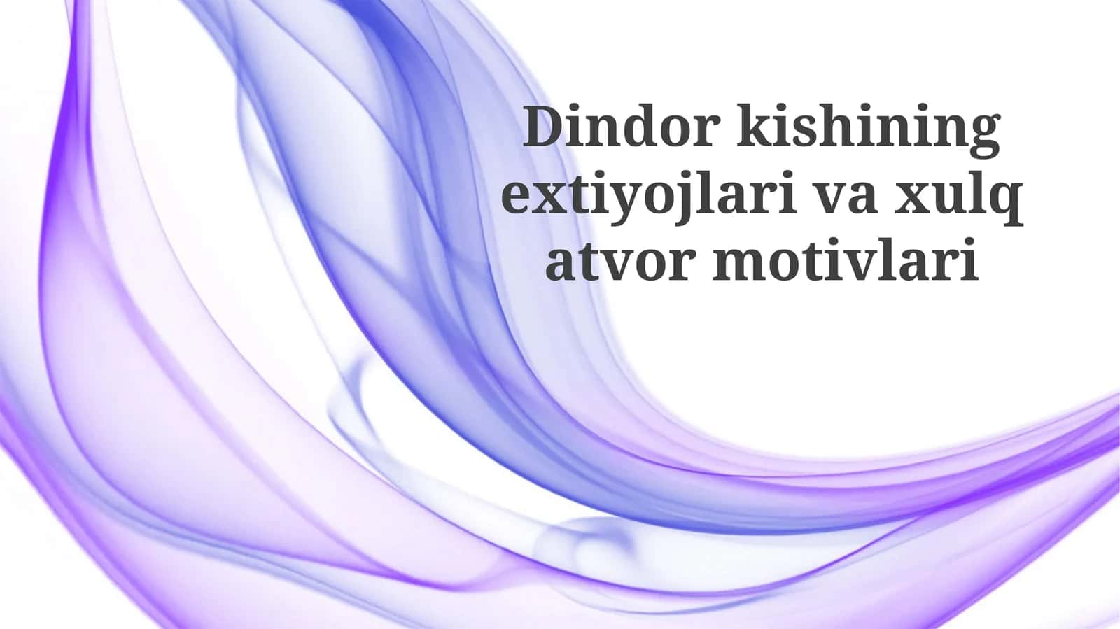 Dindorkishining extiyojlari va xulqatvormotivlari