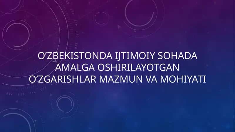 O`zbekistonda ijtimoiy sohada amalga oshirilayotgan o`zgarishlar