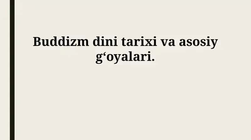 Buddizmning tarixi va asosiy g‘oyalari