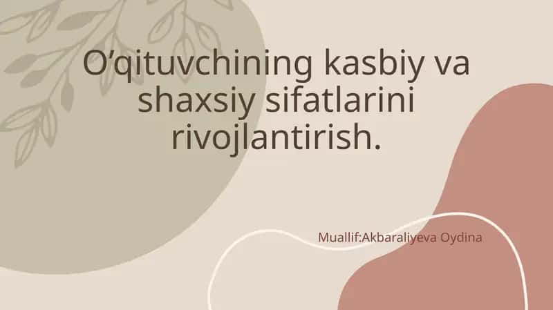 O’qituvchining kasbiy vashsiysifatlarini rivojlantirish