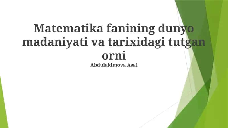 Matematika fanining dunyo madaniyati va tarixidagi tutgan orni
