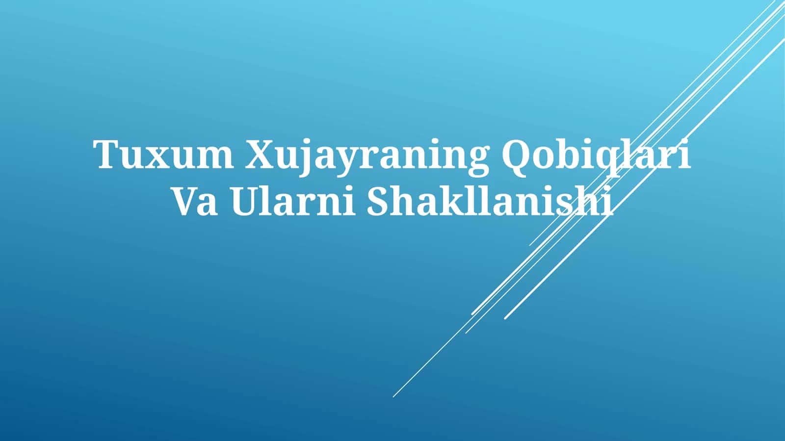 Tuxum Xujayraning Qobiqlari Va Ularni Shakllanishi