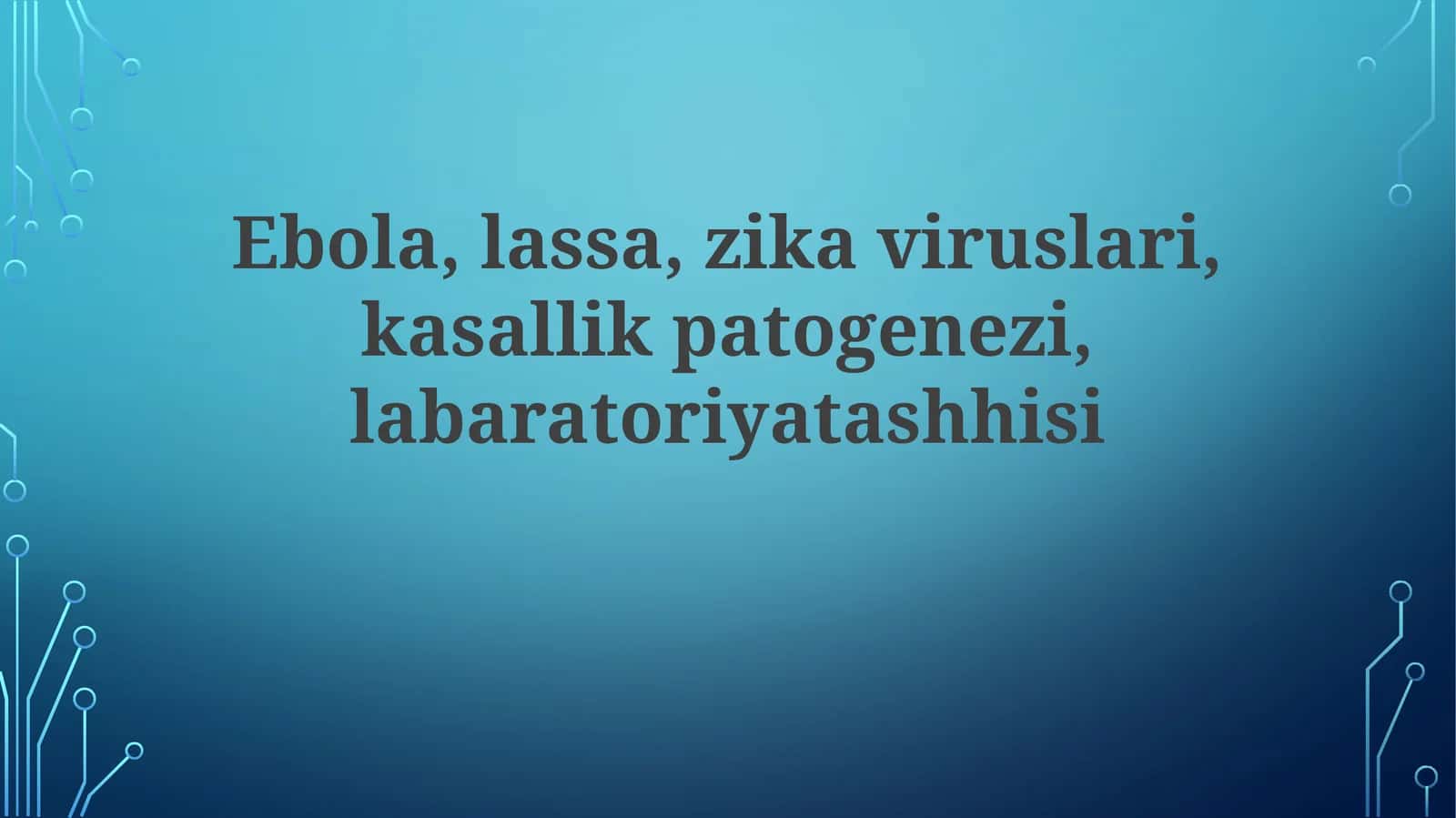 Ebola, Lassa va Zika viruslari: Umumiy koʻrinish