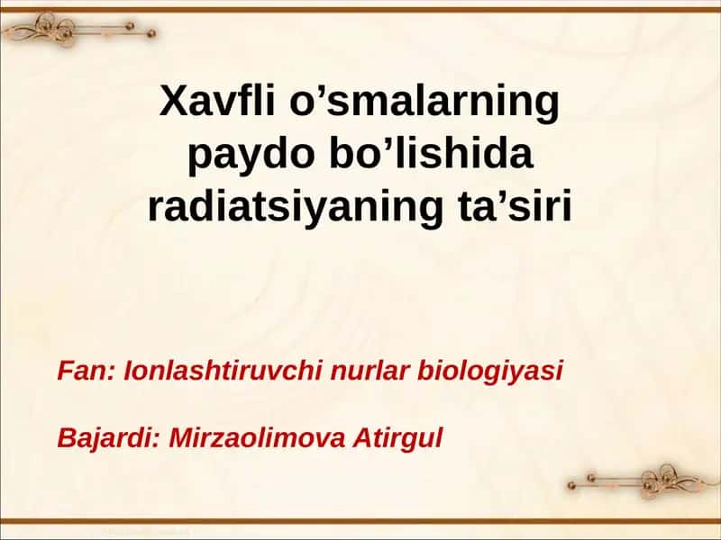 Xavfli o’smalarning paydo bo’lishida radiatsiyaning ta’siri