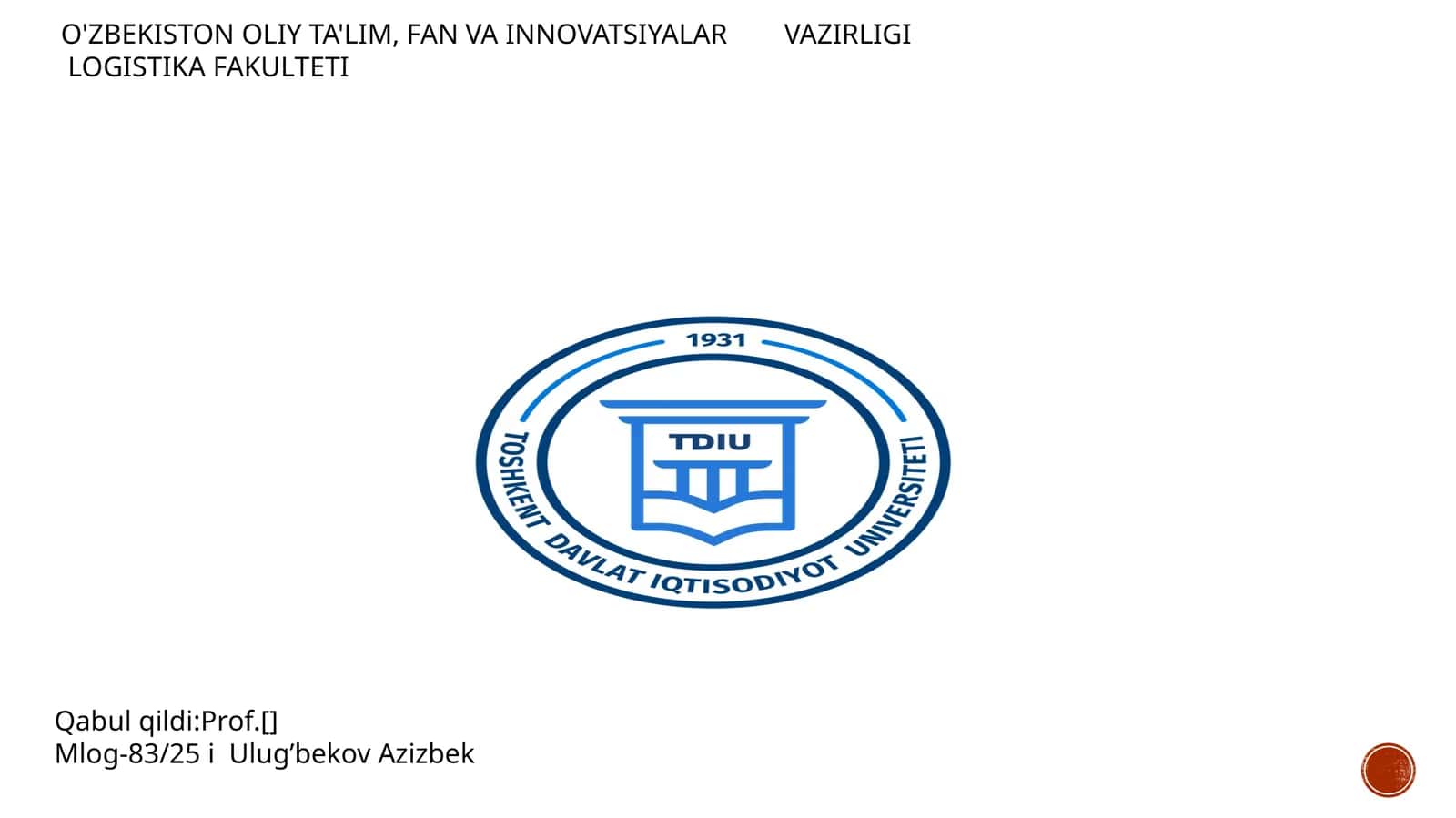 LOGISTIKA FAKULTETI Qabul qildi:Prof.[]