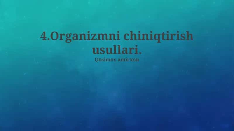 Organizmni chiniqtirish usullari