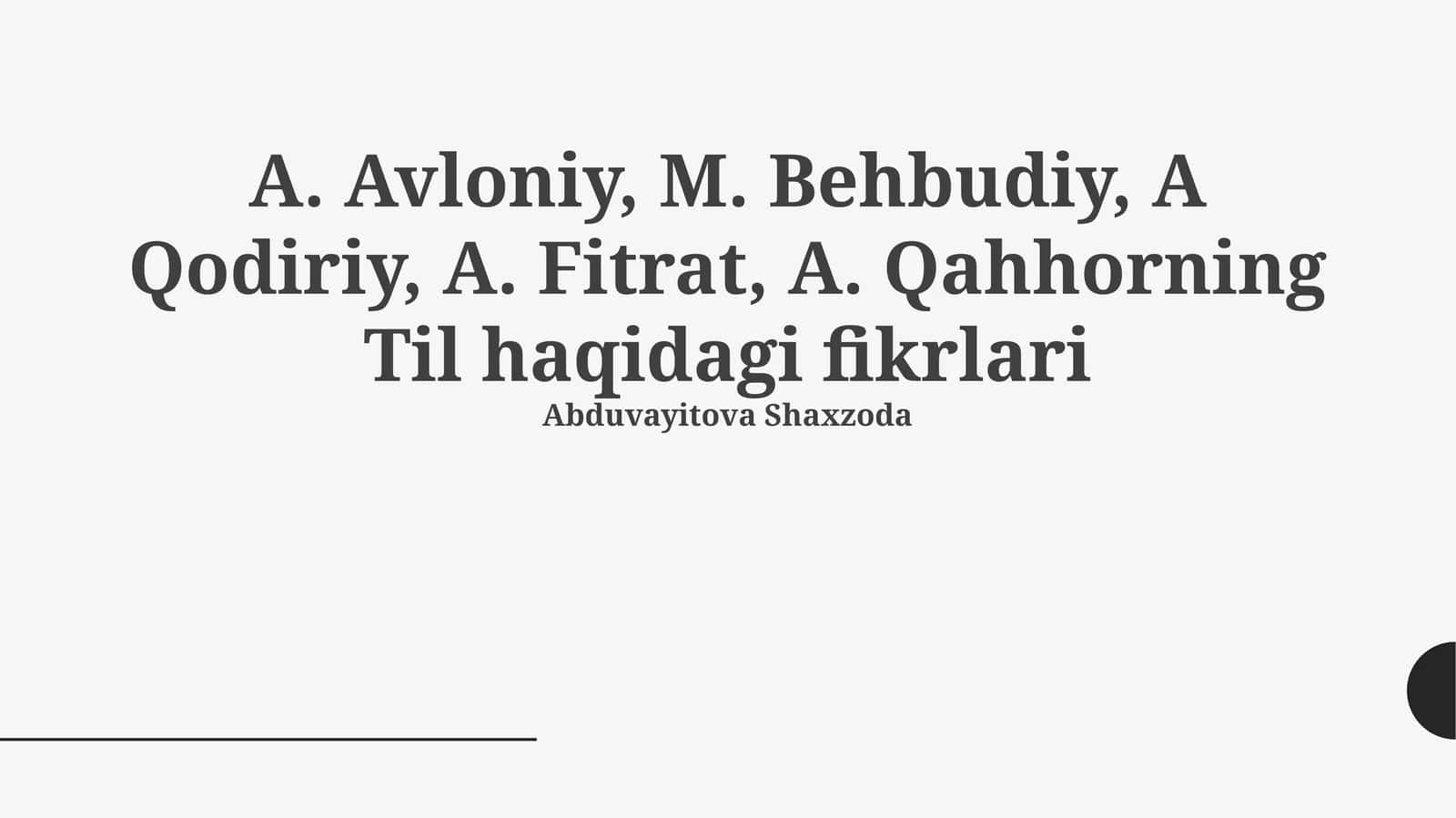 Avloniy, M. Behbudiy, A Qodiriy, A. Fitrat, A. Qahhorning Til haqidagi fikrlari