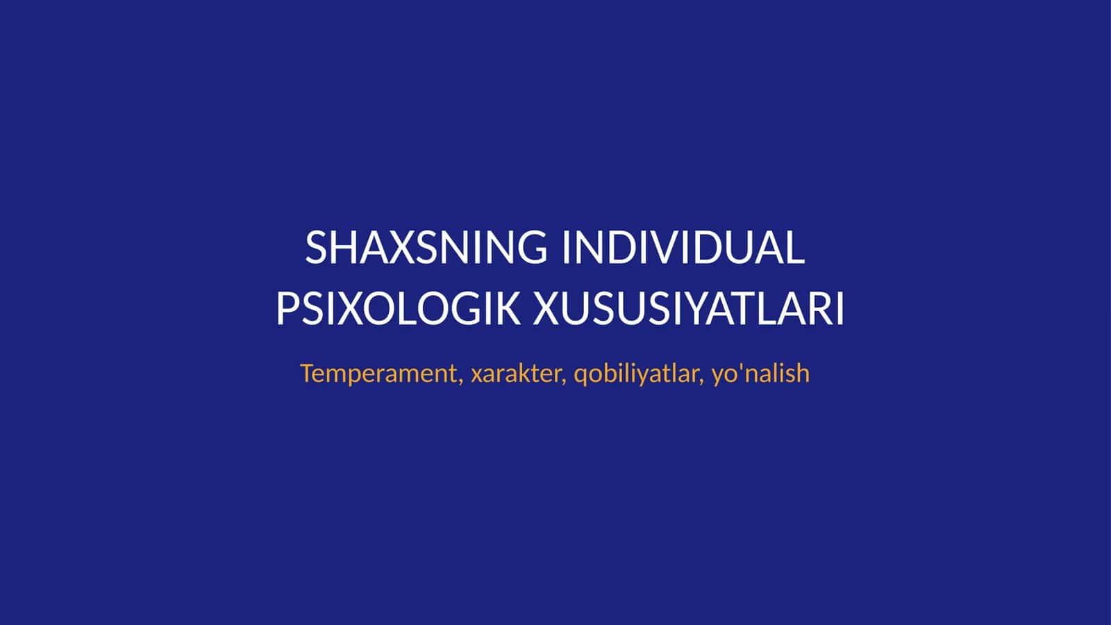Shaxsning individual psixologik xususiyatlari
