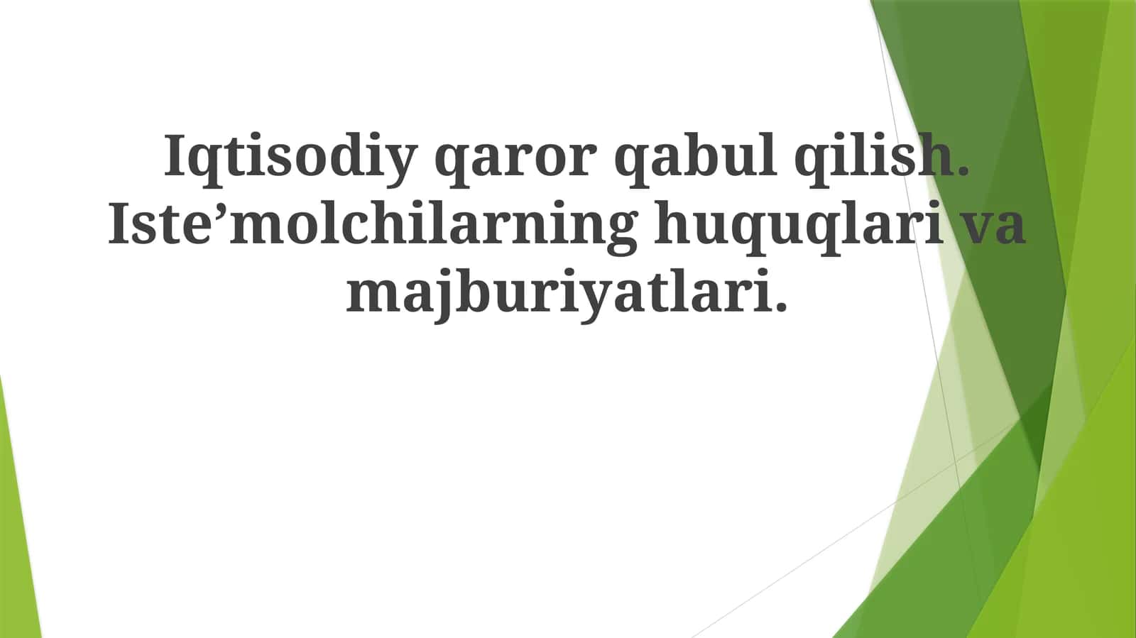 Iqtisodiy qaror qabul qilish. Isteʼmolchilarning huquqlari va majburiyatlari