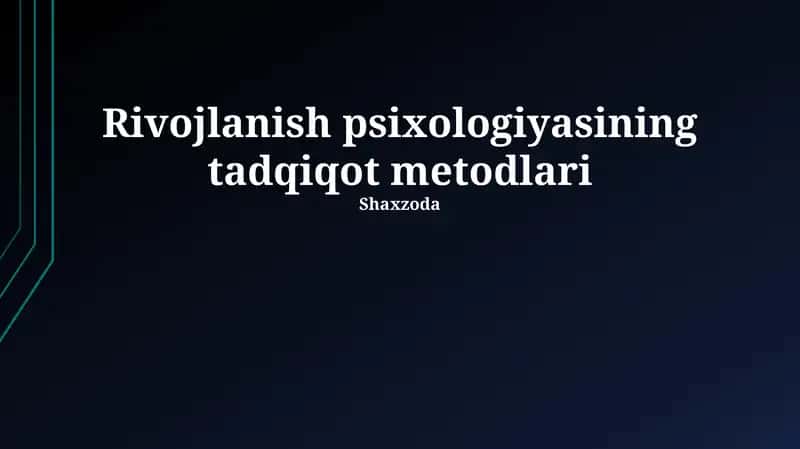 Rivojlanish psixologiyasining tadqiqot metodlari