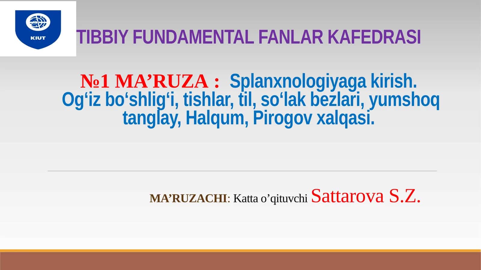 TIBBIY FUNDAMENTAL FANLAR KAFEDRASI№1MA’RUZA:Splanxnologiyagakirish.Og‘izbo‘shlig‘i,tishlar,til,so‘lakbezlari,yumshoqtanglay,Halqum,Pirogovxalqasi
