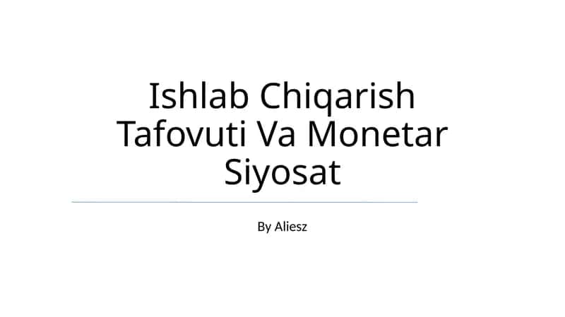 Ishlab Chiqarish Tafovuti Va Monetar Siyosat