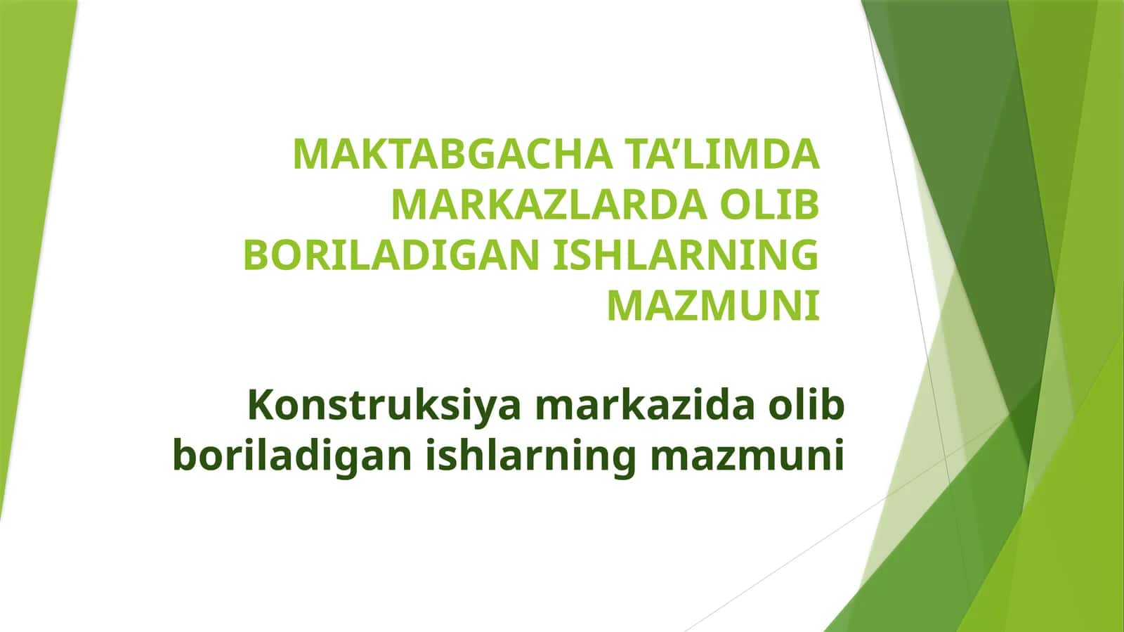 MAKTABGACHA TA’LIMDA MARKAZLARDA OLIB BORILADIGAN ISHLARNING MAZMUNI