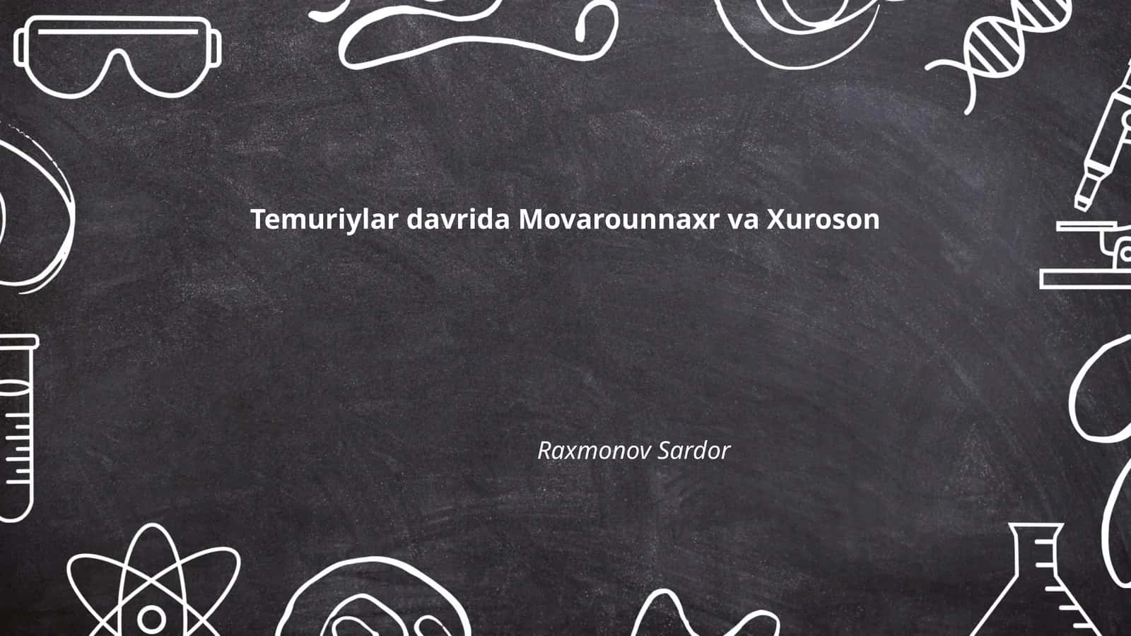 Temuriylar davrida Movarounnaxr va Xuroson