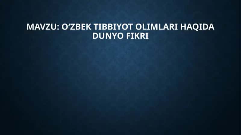 Oʻzbek tibbiyot olimlari haqida dunyo fikri