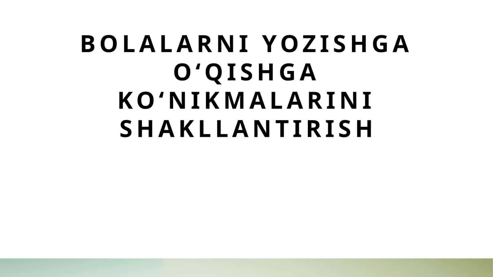 Bolalarni yozishga oʻqishga koʻnikmalarini shakllantirish