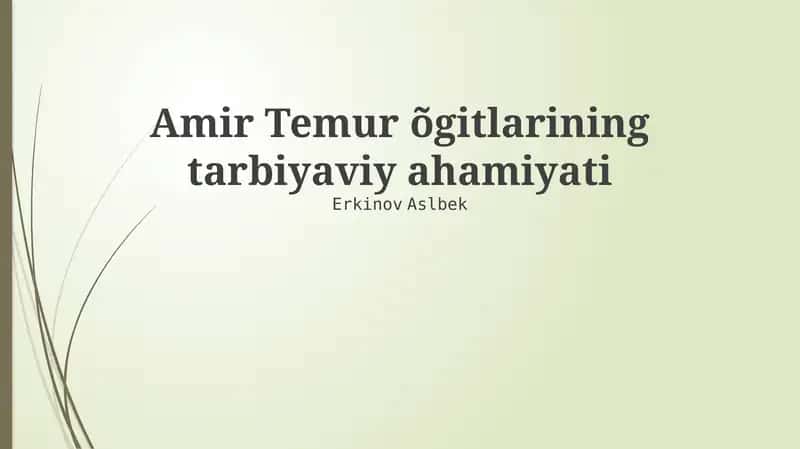 Amir Temur õgitlarining tarbiyaviy ahamiyati
