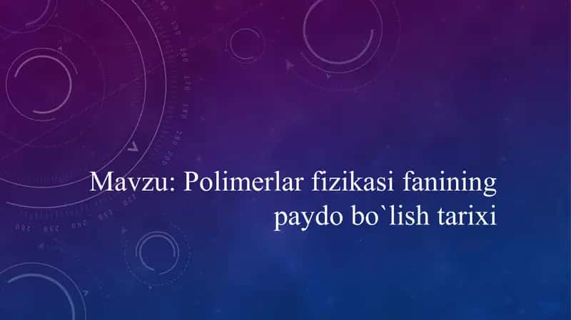 Polimerlar fizikasi fanining paydo bo'lish tarixi