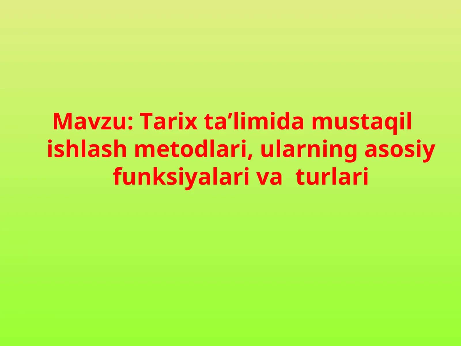 Tarix ta’limida mustaqil ishlash metodlari