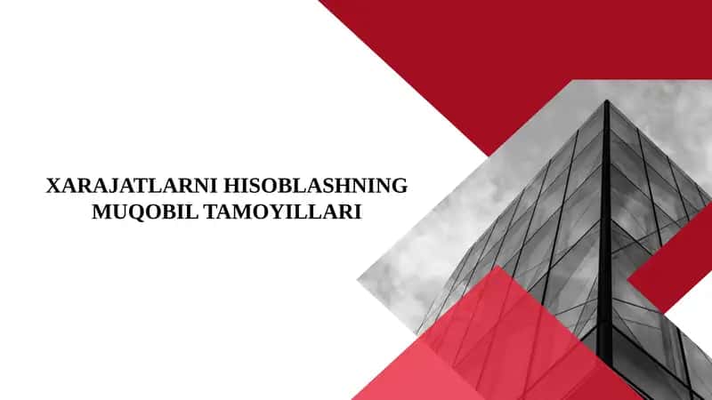 XARAJATLARNI HISOBLASHNING MUQOBIL TAMOYILLARI