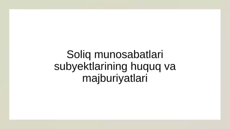 Soliq munosabatlari subyektlarining huquq va majburiyatlari