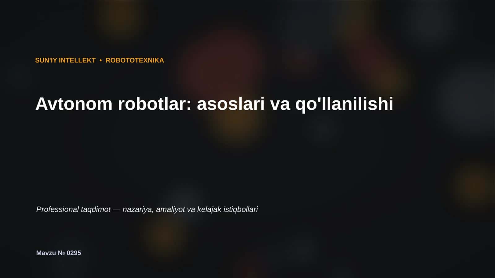 Avtonom robotlar: asoslari va qo'llanilishi