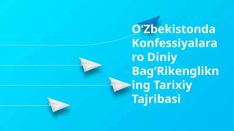 Oʻzbekistonda Konfessiyalararo Diniy BagʻRikenglikning Tarixiy Tajribasi