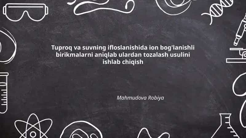 Tuproq va suvning ifloslanishida ion bog'lanishli birikmalarni aniqlash