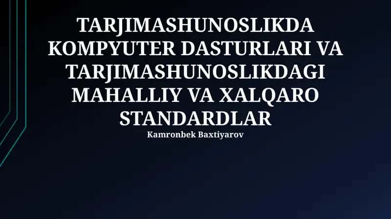 TARJIMASHUNOSLIKDA KOMPYUTER DASTURLARI VA TARJIMASHUNOSLIKDAGI MAHALLIY VA XALQARO STANDARDLAR