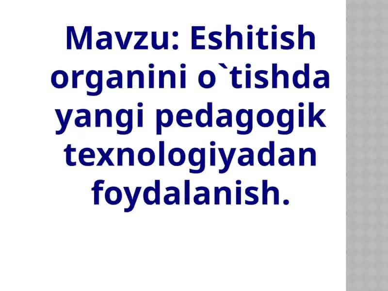 Eshitish organini o'tishda yangi pedagogik texnologiyadan foydalanish