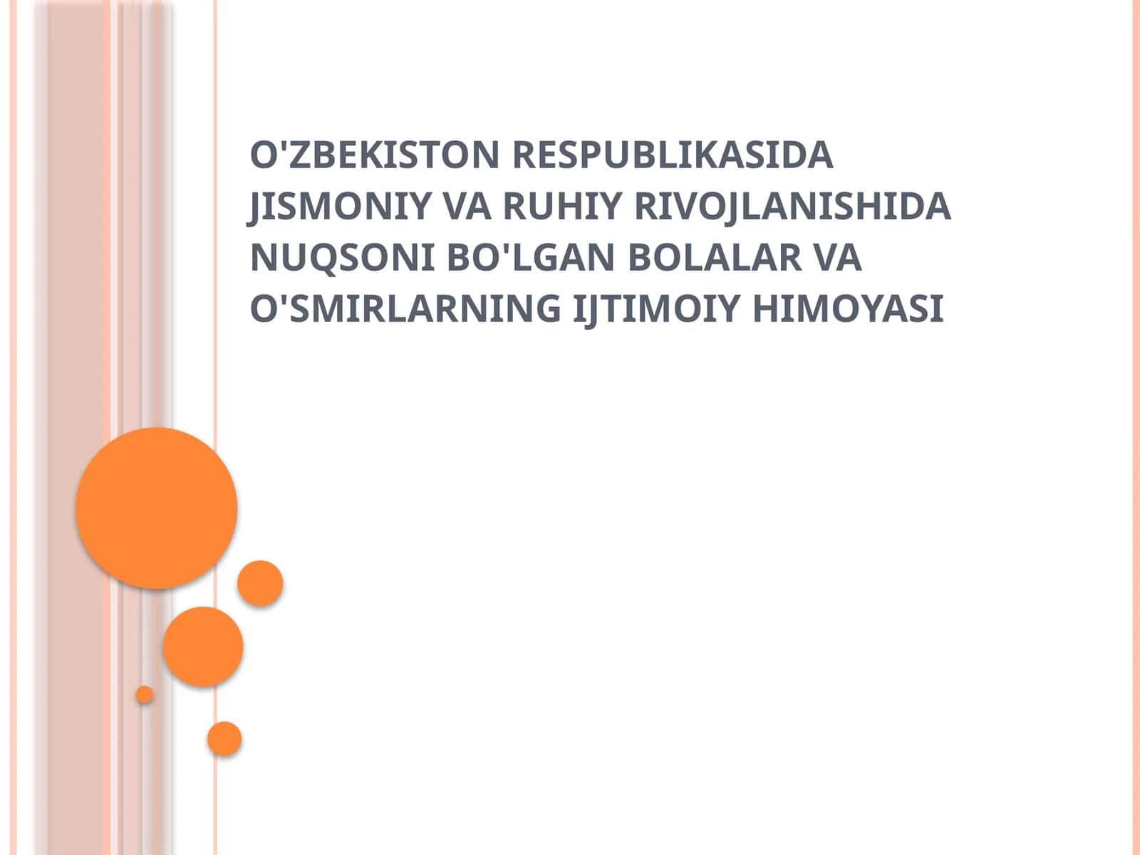 O‘zbekiston respublikasida jismoniy va ruhiy rivojlanishida nuqsoni bo'lgan bolalar va o'smirlarning ijtimoiy himoyasi