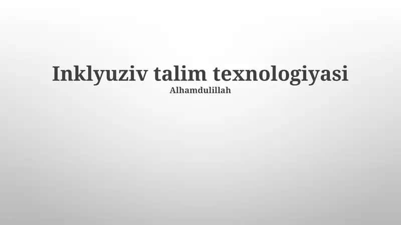 Inklyuziv talim texnologiyasi