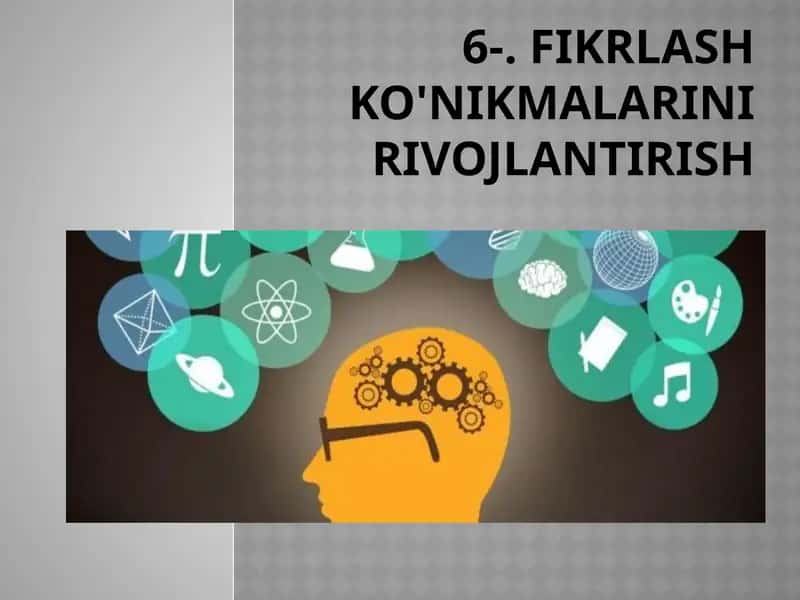 Fikrlash ko'nikmalarini rivojlantirish