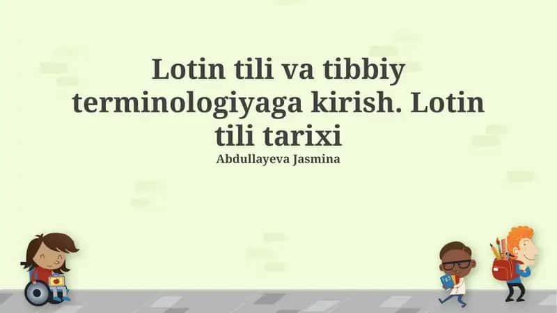 Lotin tili va tibbiy terminologiyaga kirish. Lotin tili tarixi