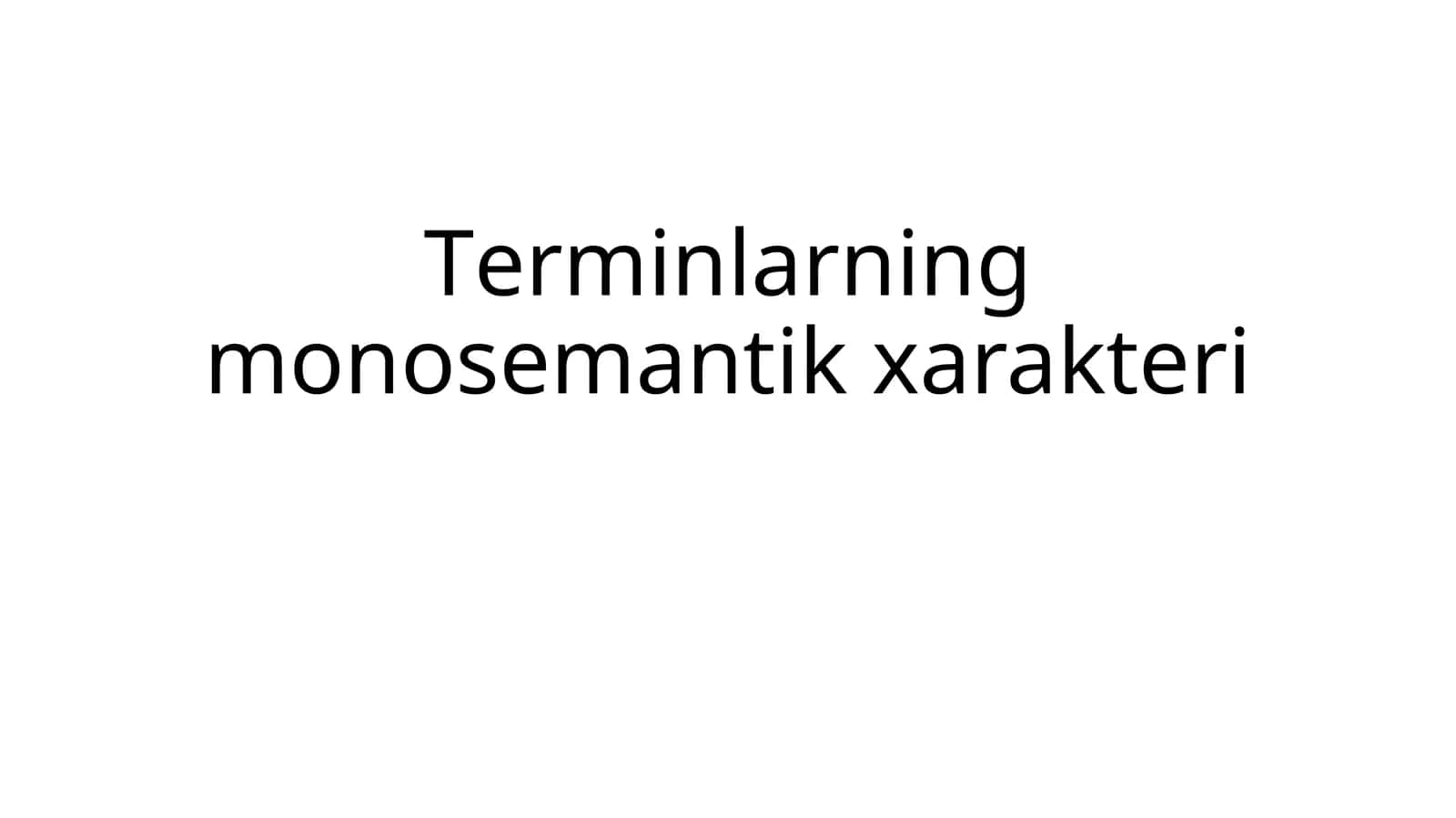 Terminlarning monosemantik xarakteri