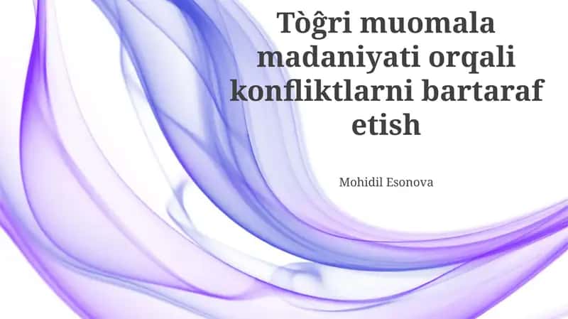 Tòĝri muomala madaniyati orqali konfliktlarni bartaraf etish