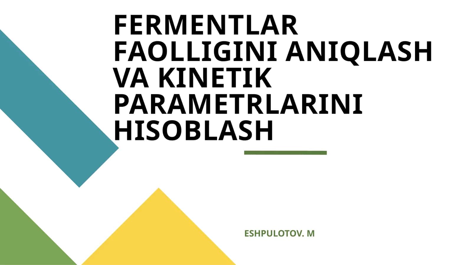 FERMENTLAR FAOLLIGINI ANIQLASH VA KINETIK PARAMETRLARINI HISOBLASH