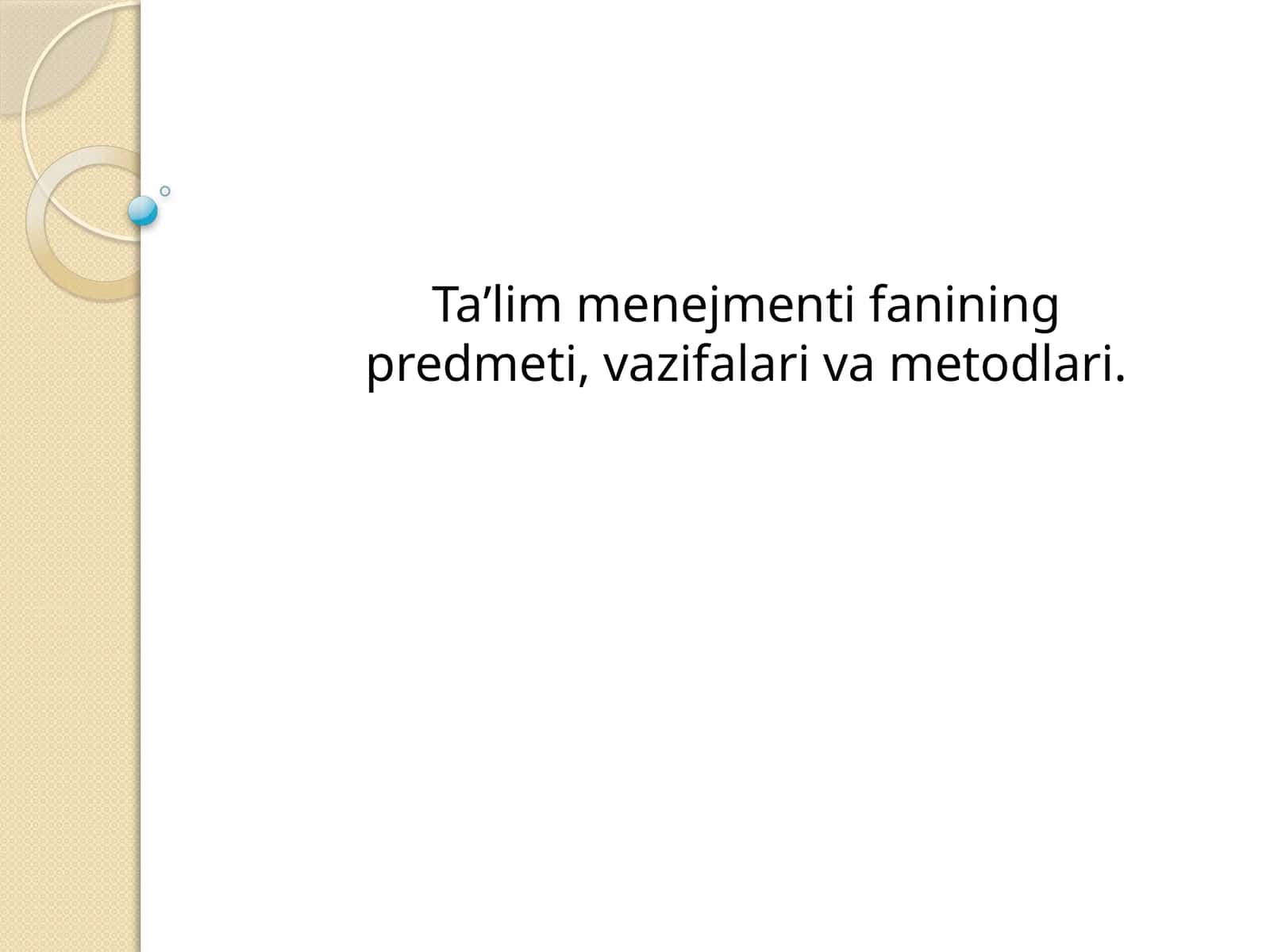 Taʼlim menejmenti fanining predmeti, vazifalari va metodlari.
