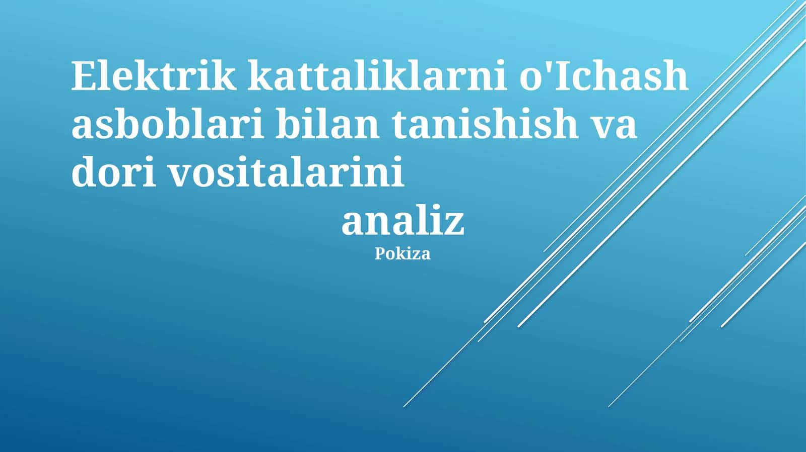 Elektrik kattaliklarni o'Ichash asboblari bilan tanishish va dori vositalarini analiz