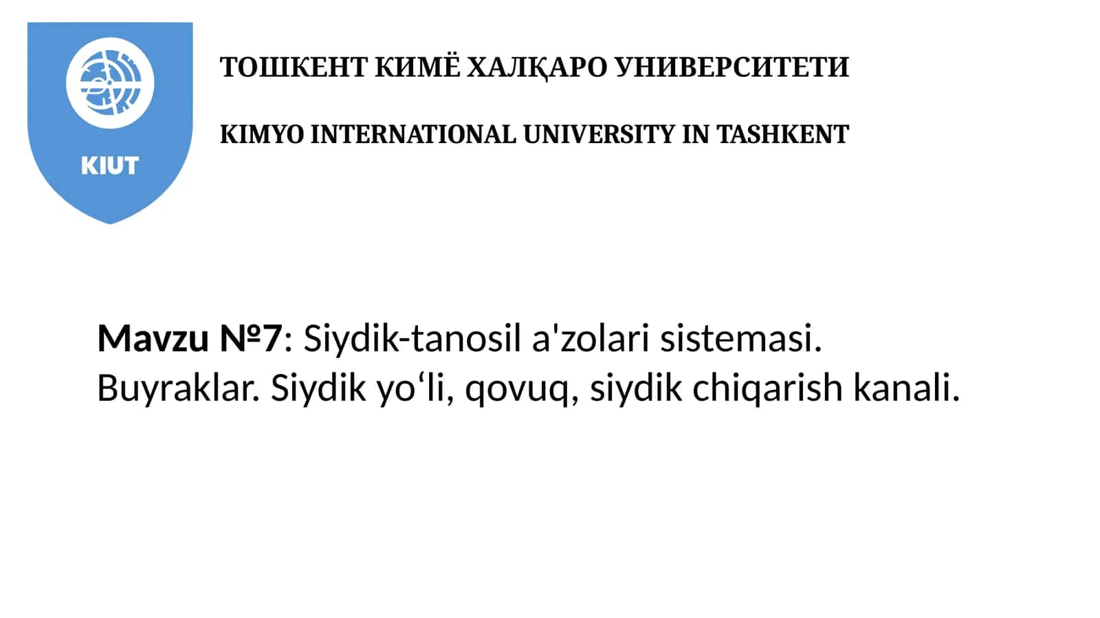 Mavzu№7:Siydik-tanosila'zolarisistemasi.Buyraklar.Siydikyoʻli,qovuq,siydikchiqarishkanali