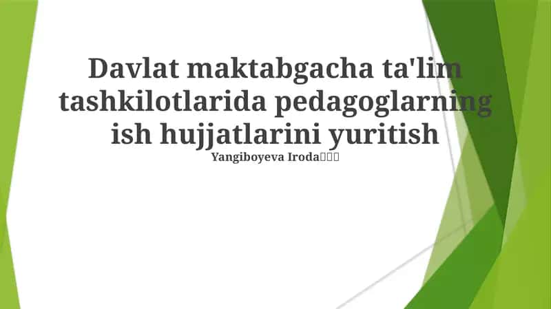 Davlat maktabgacha ta'lim tashkilotlarida pedagoglarning ish hujjatlarini yuritish