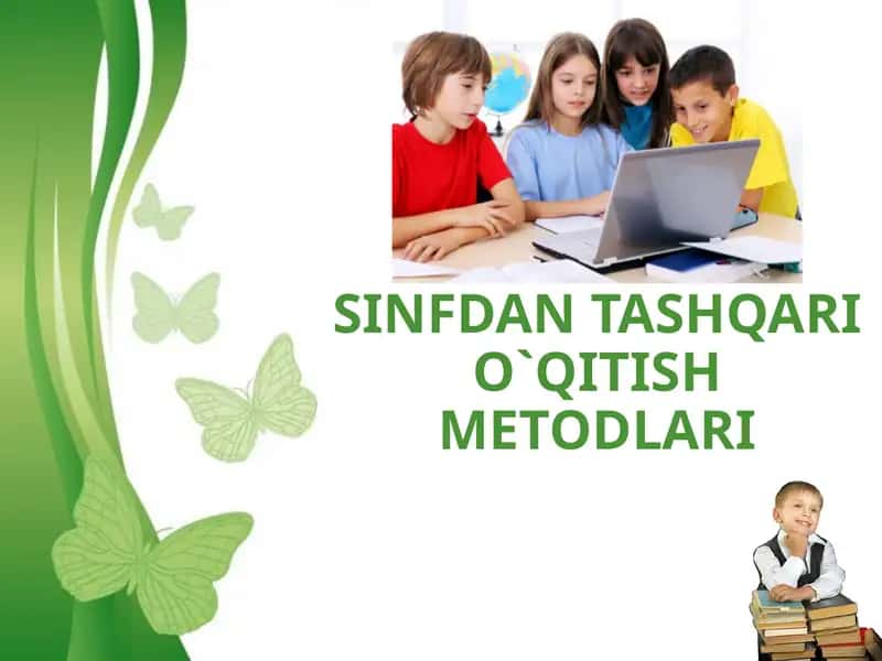 Sinfdan tashqari o`qitish metodlari