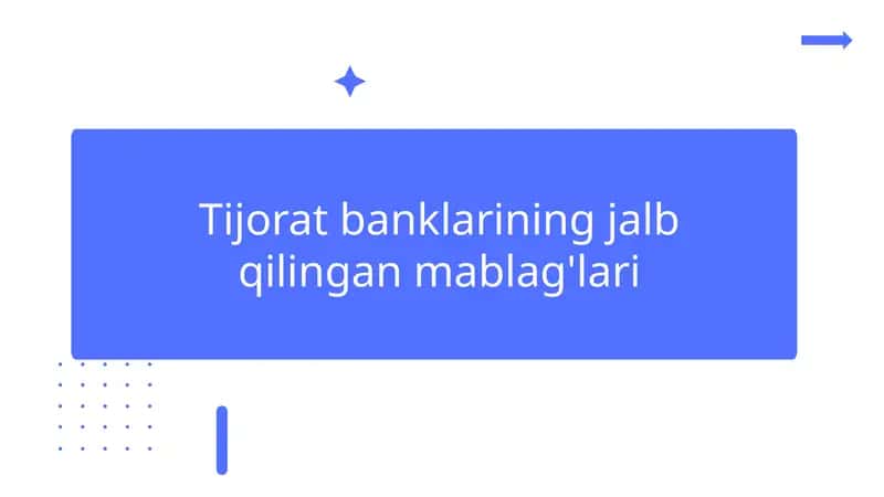 Tijoratbanklarining jalb qilingan mablag'lari