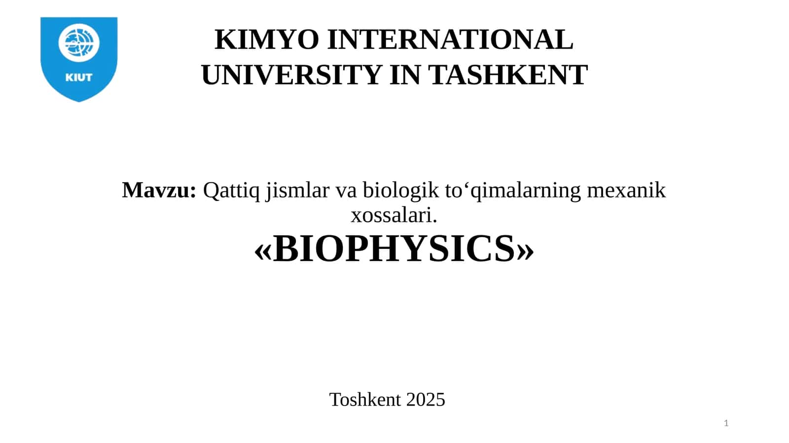 Qattiq jismlar va biologik toʻqimalarning mexanik xossalari.«BIOPHYSICS»